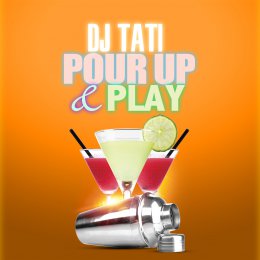 DJ Tati - Pour Up Play